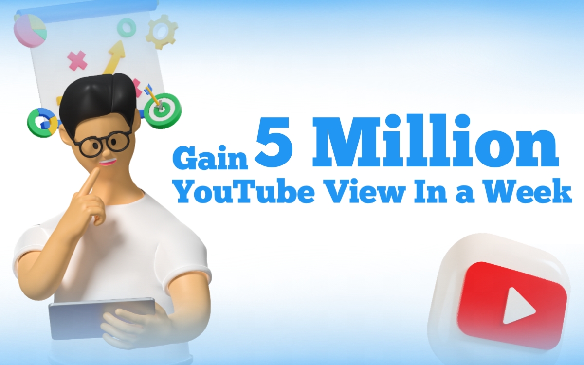 How I Gain 5 Million YouTube Views in a Week